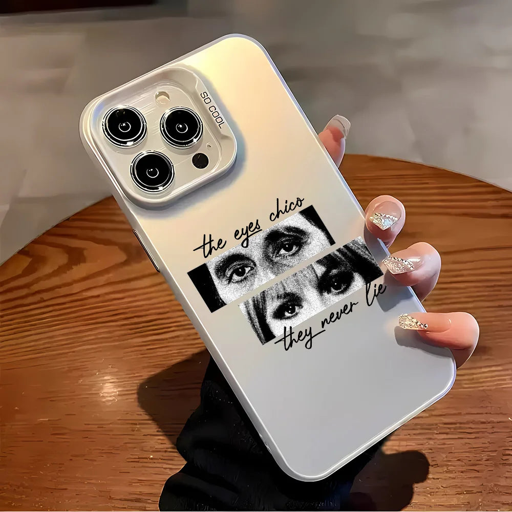 The Eyes Chico They Never Lie Phone Case for Iphone 17 16 15 14 13 12 11 16E Series Pro Max plus Double Layer Protection